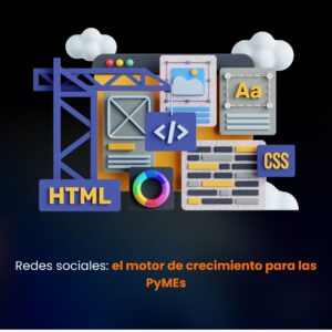 Ilustración de herramientas web HTML y CSS con mensaje sobre redes sociales como motor de crecimiento para las PyMEs.