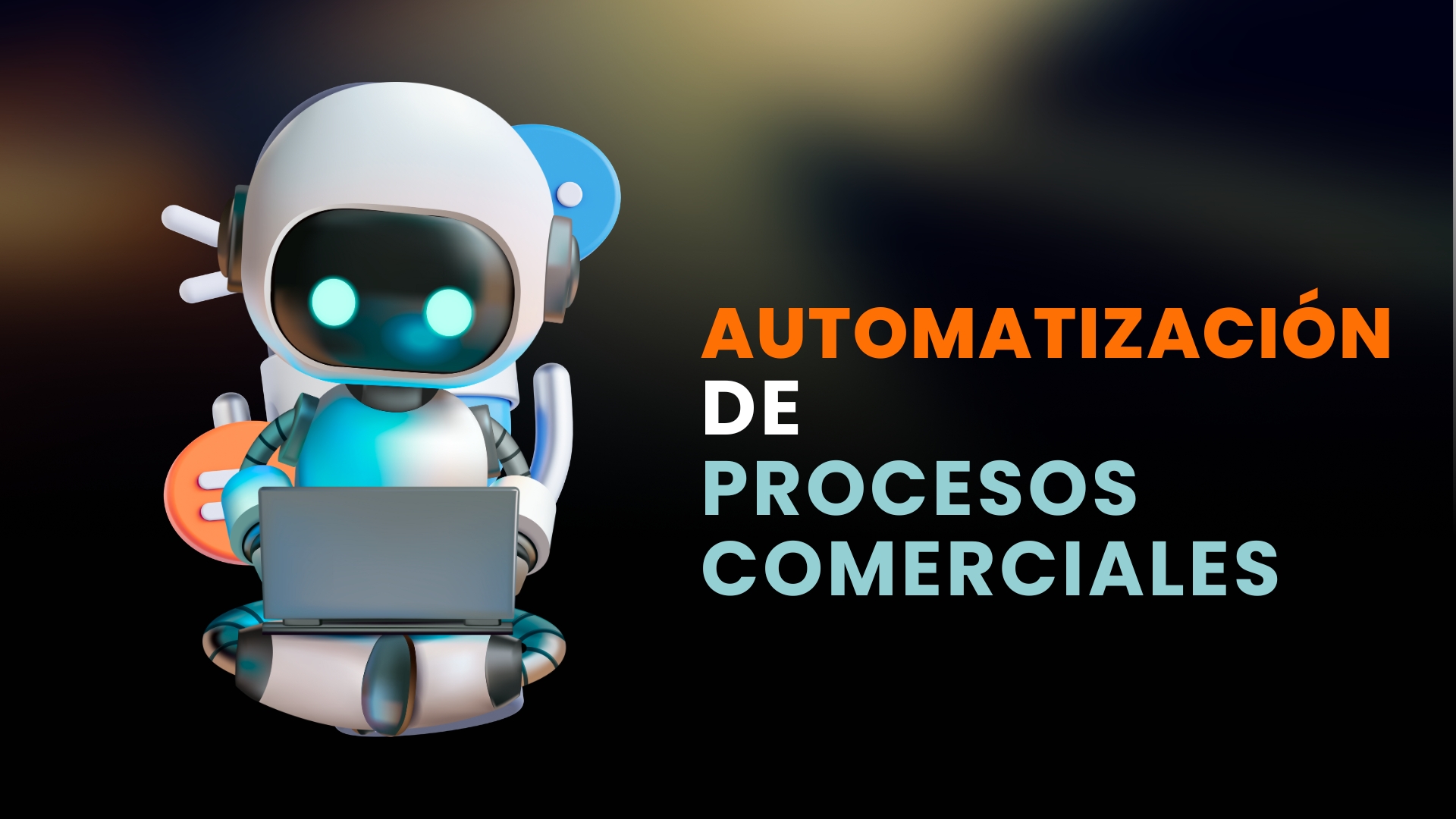 Robot con laptop junto al texto "Automatización de procesos comerciales" sobre fondo oscuro.